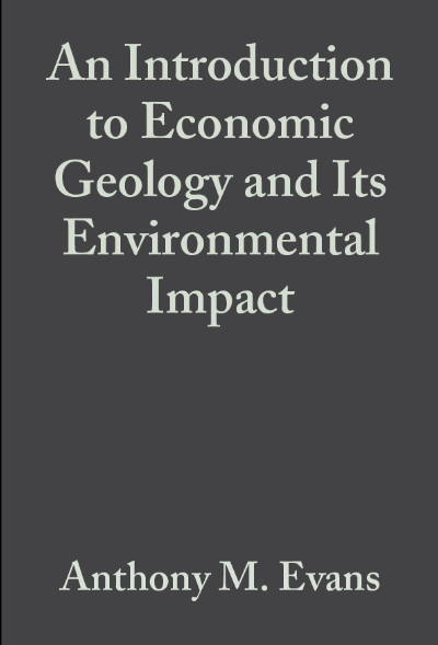 An Introduction to Economic Geology and Its Environmental Impact